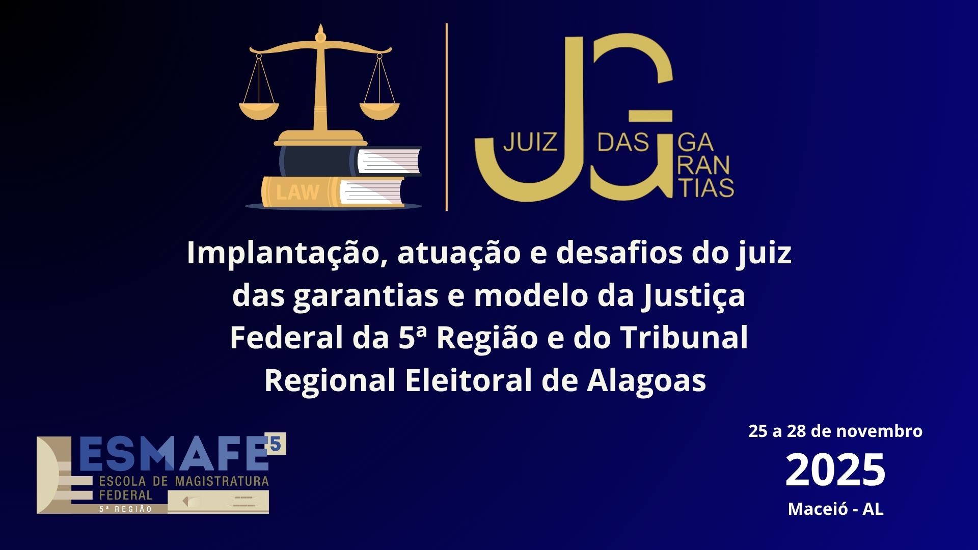 Implantação, atuação e desafios do juiz das garantias e modelo da Justiça Federal da 5ª Região e do Tribunal Regional Eleitoral de Alagoas